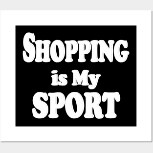 shopping is my sport Posters and Art